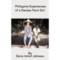Philippine Experiences of a Kansas Farm Girl - Hardcover