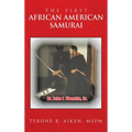 The First African American Samurai - Hardcover