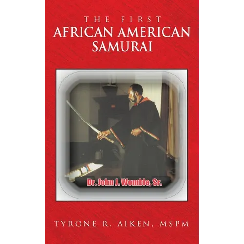 The First African American Samurai - Hardcover