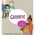 Goodbye: A First Conversation about Grief - Hardcover
