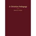 A Christian Pedagogy - Paperback