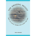 The Amazing Mullet: How To Catch, Smoke And Cook The Fish - Paperback