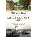 Historic Tales of Meigs County, Ohio - Paperback