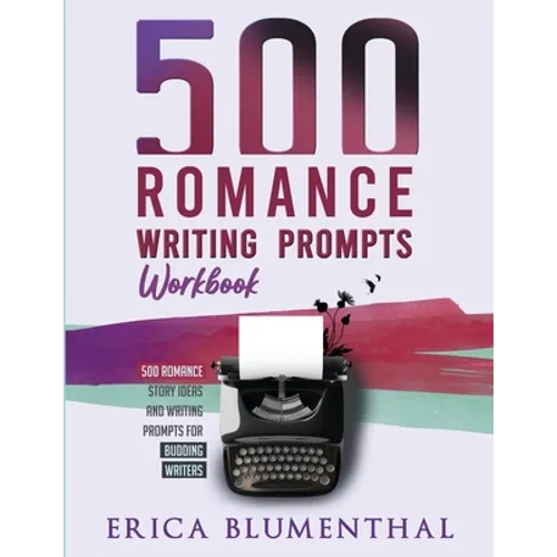 500 Romance Writing Prompts: Workbook - Paperback