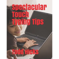 Spectacular Touch Typing Tips - Paperback