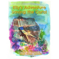 Elly's Adventure Saving the Coral - Paperback
