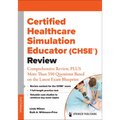 Certified Healthcare Simulation Educator (CHSE(R)) Review: Comprehensive Review, PLUS More Than 350 Questions Based on the Latest Exam Blueprint - Paperback