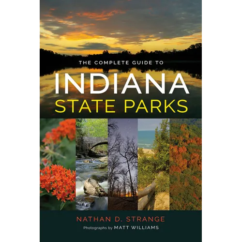 The Complete Guide to Indiana State Parks - Paperback