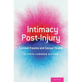 Intimacy Post-Injury: Combat Trauma and Sexual Health - Paperback