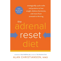 The Adrenal Reset Diet: Strategically Cycle Carbs and Proteins to Lose Weight, Balance Hormones, and Move from Stressed to Thriving - Paperback