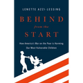 Behind from the Start: How America's War on the Poor Is Harming Our Most Vulnerable Children - Hardcover