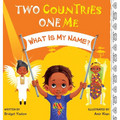 Two Countries, One Me - What Is My Name? - Hardcover