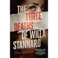 The Three Deaths of Willa Stannard: A Thriller - Paperback