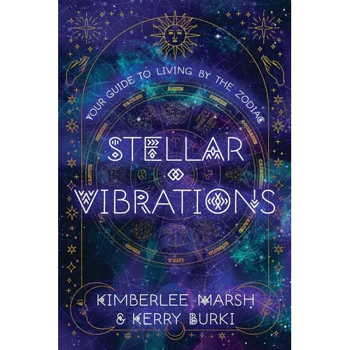 Stellar Vibrations: Living by the Zodiac - Paperback