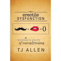 Erectile Dysfunction: A Woman's Story of Coping & Hoping - Paperback