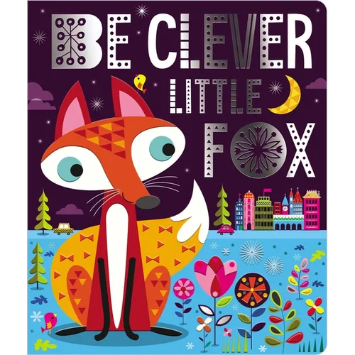 Be Clever Little Fox - Board Book