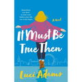 It Must Be True Then - Paperback