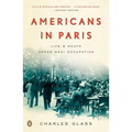 Americans in Paris: Americans in Paris: Life and Death Under Nazi Occupation - Paperback