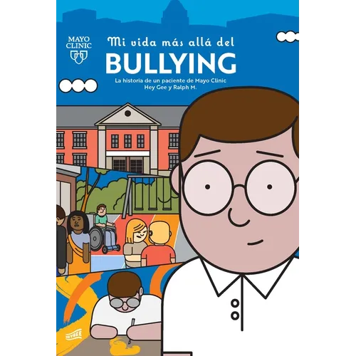 Mi Vida Más Allá del Bullying: Una Historia de Un Paciente de Mayo Clinic - Paperback