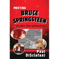 Meeting Bruce Springsteen ... and Other Tales of Debauchery - Paperback