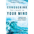 Conquering the Chaos in Your Mind: Finding Freedom from Tormenting and Anxious Thoughts - Paperback
