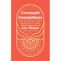 Covenant Foundations: Understanding the Promise-Keeping God of the Bible - Paperback