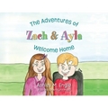 The Adventures of Zach & Ayla: Welcome Home - Paperback