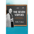 The Seven Virtues: The Seven Last Words and the Art of Practicing Virtue - Paperback