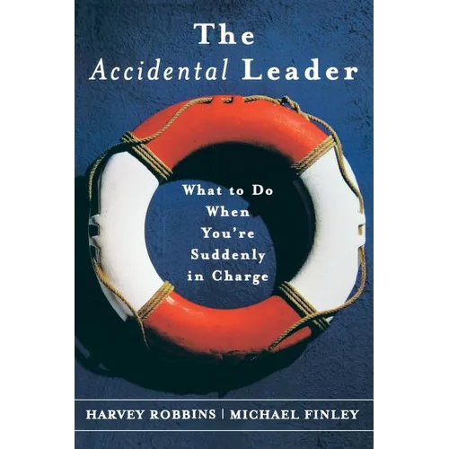 The Accidental Leader: What to Do When You're Suddenly in Charge - Paperback