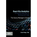 Guerrilla Analytics: A Practical Approach to Working with Data - Paperback