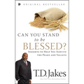 Can You Stand to be Blessed?: Insights to Help You Survive the Peaks and Valleys - Paperback