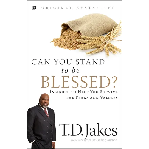 Can You Stand to be Blessed?: Insights to Help You Survive the Peaks and Valleys - Paperback
