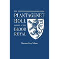 Plantagenet Roll of the Blood Royal. Being a Complete Table of All the Descendants Now Living of Edward III, King of England. the Mortimer-Percy Volum - Paperback