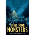 Small Town Monsters - Paperback