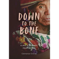 Down To The Bone: A Jail, A Journey, Four Women - Hardcover
