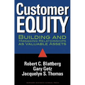 Customer Equity: Building and Managing Relationships as Valuable Assets - Hardcover