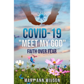 Covid-19 Meet My GOD: Faith Over Fear - Paperback