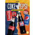 Coke vs. Pepsi: The Cola Wars: The Cola Wars - Library Binding