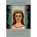 Hélène Smith: Occultism and the Discovery of the Unconscious - Paperback