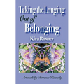 Taking the Longing Out of Belonging - Paperback