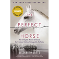 The Perfect Horse: The Daring U.S. Mission to Rescue the Priceless Stallions Kidnapped by the Nazis - Paperback