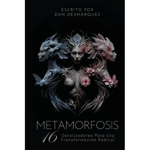 Metamorphosis / Metamorfosis: 16 Catalysts for Unconventional Growth and Transformation / 16 Catalizadores Para Una Transformación Radical - Paperback