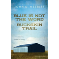 Blue Is Not the Word / Buckskin Trail - Paperback