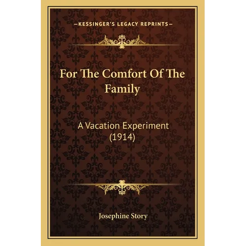 For the Comfort of the Family: A Vacation Experiment (1914) - Paperback