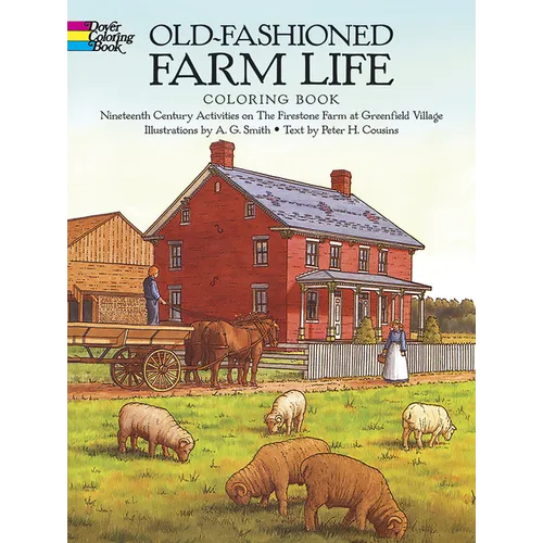 Old-Fashioned Farm Life Coloring Book: Nineteenth-Century Activities on the Firestone Farm at Greenfield Village - Paperback