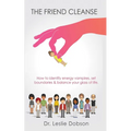 The Friend Cleanse: How to identify energy vampires, set boundaries & balance your glass of life - Paperback