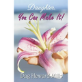 Daughter, You Can Make It! - Paperback