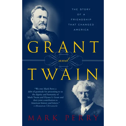 Grant and Twain: The Story of an American Friendship - Paperback