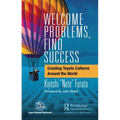 Welcome Problems, Find Success: Creating Toyota Cultures Around the World - Paperback