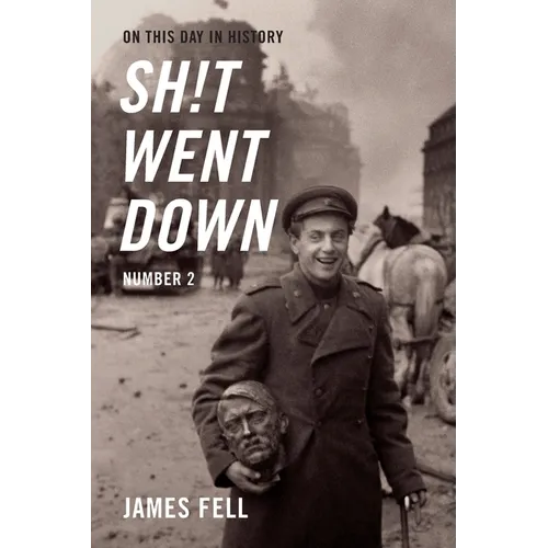 On This Day in History Sh!t Went Down: Number Two - Paperback